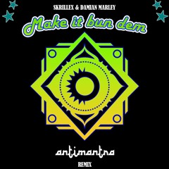 Skrillex Ft Damián Marley - Make It Bun Dem (Antimantra Rmx) FREE DOWNLOAD
