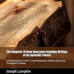 ❤PDF✔ The Complete 70 Book Apocrypha Including Writings of the Apostolic Fathers: the Deuteroca