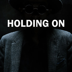 Holding On