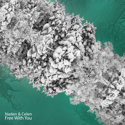 Naden & Celen - Free With You