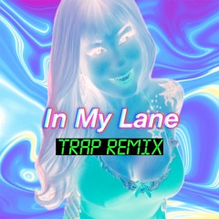 In my Lane Trap Remix