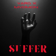 VARG X MVDMON - SUFFER