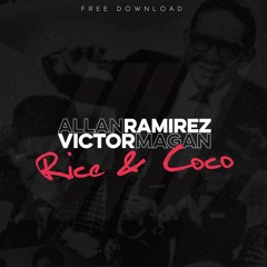 Allan Ramirez & Victor Magan- Rice & Coco  //FREE DOWNLOAD//
