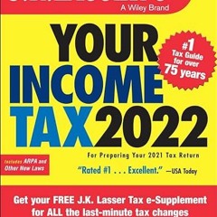 ACCESS [PDF EBOOK EPUB KINDLE] J.K. Lasser's Your Income Tax 2022: For Preparing Your