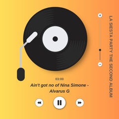 Ain't Got No Of Nina Simone | La Siesta Party 2 | Alvarus G