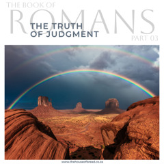 Voice Note for 20241102 - Romans - Part 03 - The Truth of Judgment