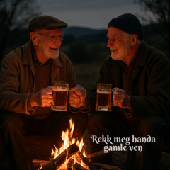 Rekk meg handa, gamle ven