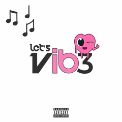 Let's Vib3