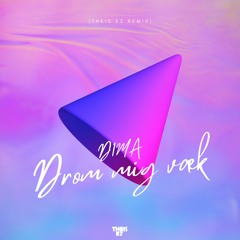 D1MA - Drøm Mig Væk (Theis EZ Remix)