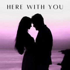 Here With You