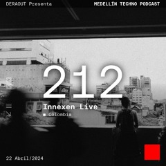 MTP 212 - Medellin Techno Podcast Episodio 212 - Innexen