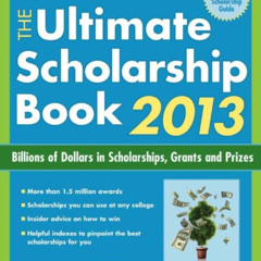 ACCESS EPUB 🗂️ The Ultimate Scholarship Book 2013: Billions of Dollars in Scholarshi