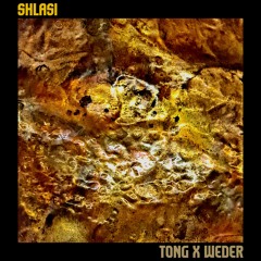 TONG X WEDER - Shlasi