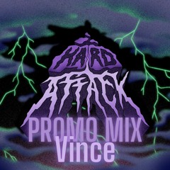 Hard Attack promo mix: DJ Vince