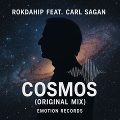 Rokdahip & Carl Sagan - Cosmos (Original Mix) (Emotion Groove Records)