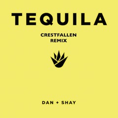 Tequila (Crestfallen Remix)
