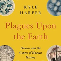 [View] KINDLE PDF EBOOK EPUB Plagues upon the Earth: Disease and the Course of Human