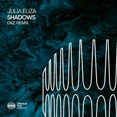Julia Eliza - Shadows (D&Z Remix)