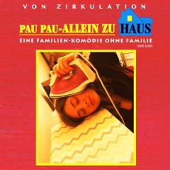QRNT06 | PAU PAU - Allein Zuhaus