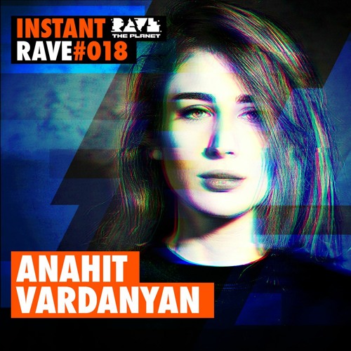 Anahit Vardanyan @ Instant Rave #018 w/ Deichbrand & Senso Sounds