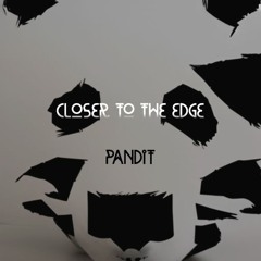PANDIT - CLOSER TO THE EDGE