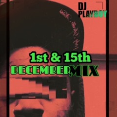 DJ Playboy - 1st & 15th December 2022 Mix