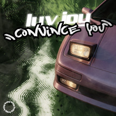 Convince you