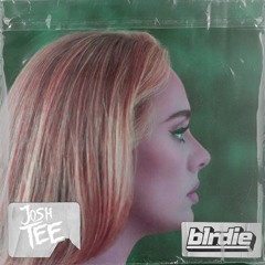 Oh My God (Josh Tee X b1rdie Remix) - Adele [FREE DL]