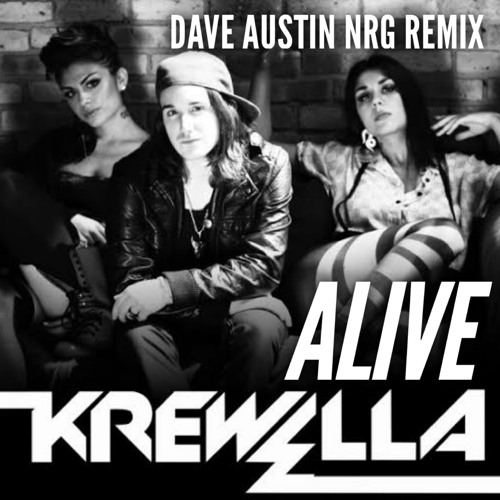 Dave Austin X Krewella - Alive (NRG Remix)