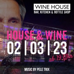 House & Wine 02|03|23