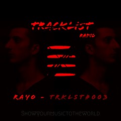 TRACKLIST Radio Presents - RAYO #003