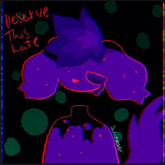 deserve the hate