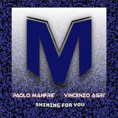 Paolo Manfrè, Vincenzo Agrì - Shining For You (cut edit)