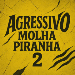 Agressivo Molha Piranha 2