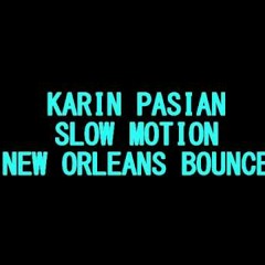 Slow Motion (New Orleans Bounce)