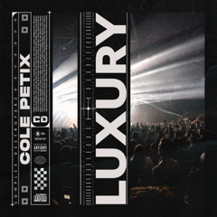 Cole Petix - Luxury [OUT NOW] - Luxury [OUT NOW]