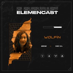ELEMENCAST #38 - WOLFÏN