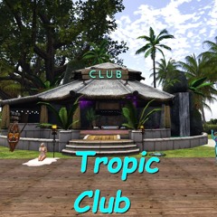 TROPIC CLUB - Sunset Fiesta
