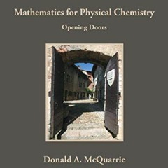 Get KINDLE PDF EBOOK EPUB Mathematics for Physical Chemistry by  Donald A. McQuarrie &  Mervin Hanse