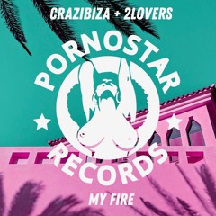CRAZIBIZA & 2LOVERS - MY FIRE (radio edit)