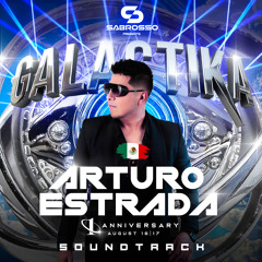 Arturo Estrada - GALACTIKA Anniversary I