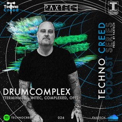 TCP026 - Techno Creed Podcast - Drumcomplex Guest Mix