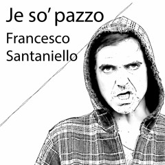Je so' pazzo