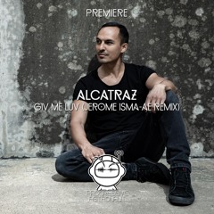 PREMIERE: Alcatraz - Giv Me Luv (Jerome Isma-Ae Remix) [Yoshitoshi]