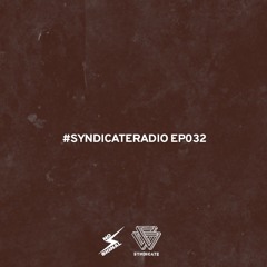 #SYNDICATERADIO 032