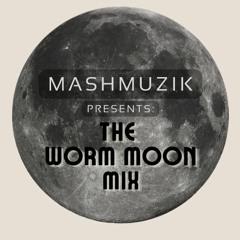 The Worm Moon Mix