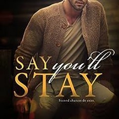 ( FfO ) Say You'll Stay: A Small Town Second Chance Romance (The Hennington Brothers Book 1) by