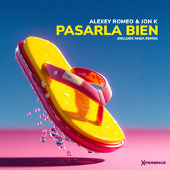 Alexey Romeo & Jon.K - Pasarla Bien