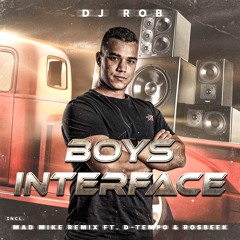 DJ Rob - Boys Interface (Mad Mike Remix) Ft. D-Tempo & Rosbeek