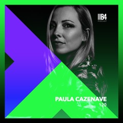 PAULA CAZENAVE. B4Podcast 120